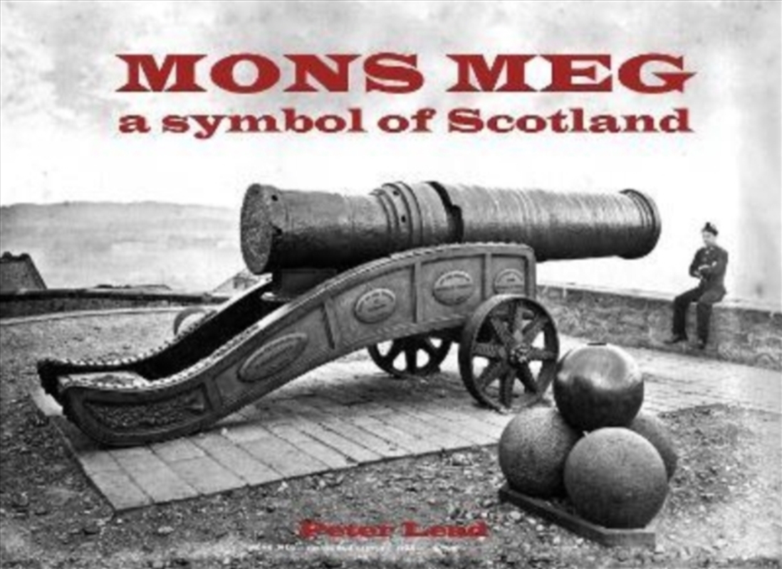 Mons Meg : A Symbol Of Scotland/Product Detail/History