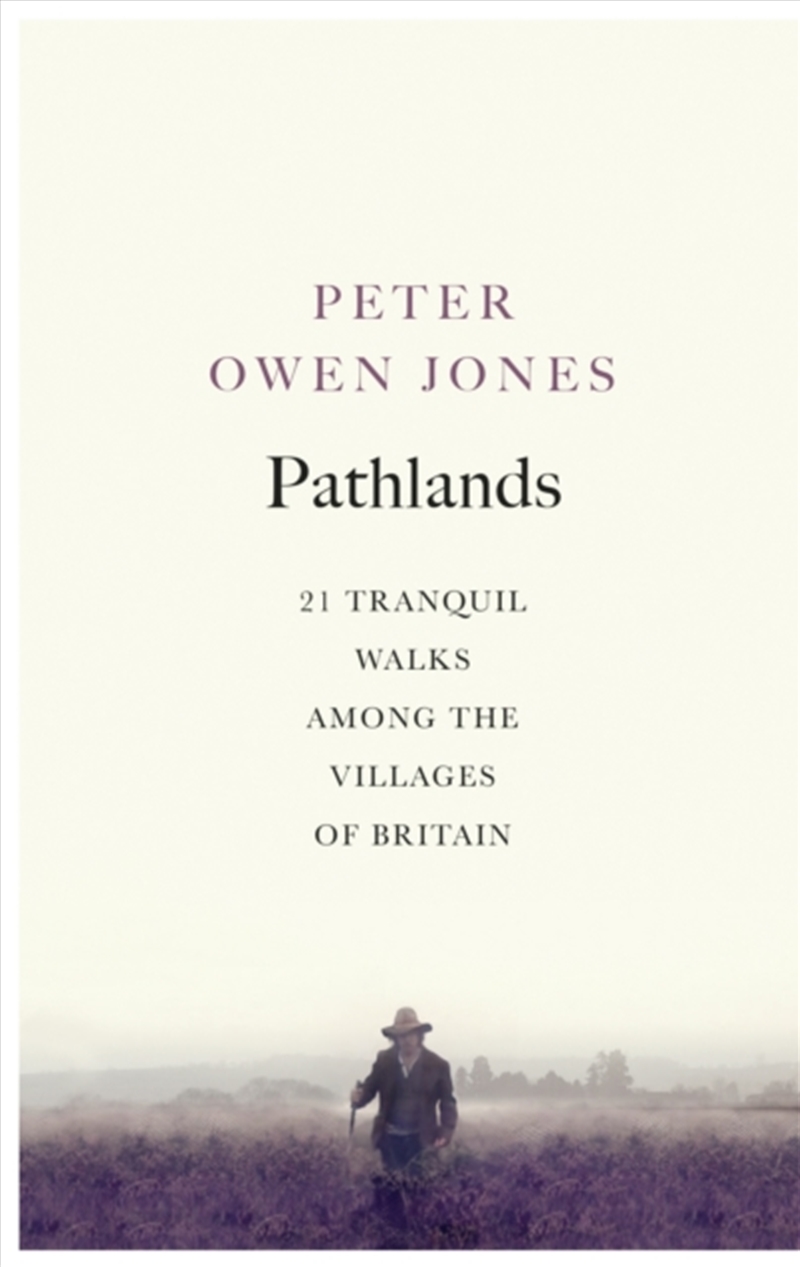 Pathlands : 21 Tranquil Walks Among The Villages Of Britain/Product Detail/Travel & Holidays