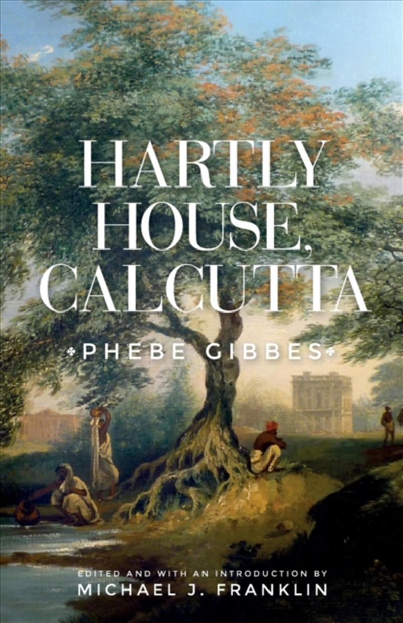Hartly House, Calcutta : Phebe Gibbes/Product Detail/Literature & Poetry