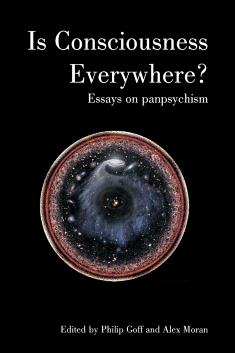 Is Consciousness Everywhere? : Essays On Panpsychism/Product Detail/Reading
