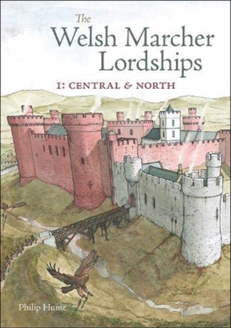 The Welsh Marcher Lordships : Central & North (Radnorshire, Herefordshire, Shropshire, Montgomeryshi/Product Detail/History