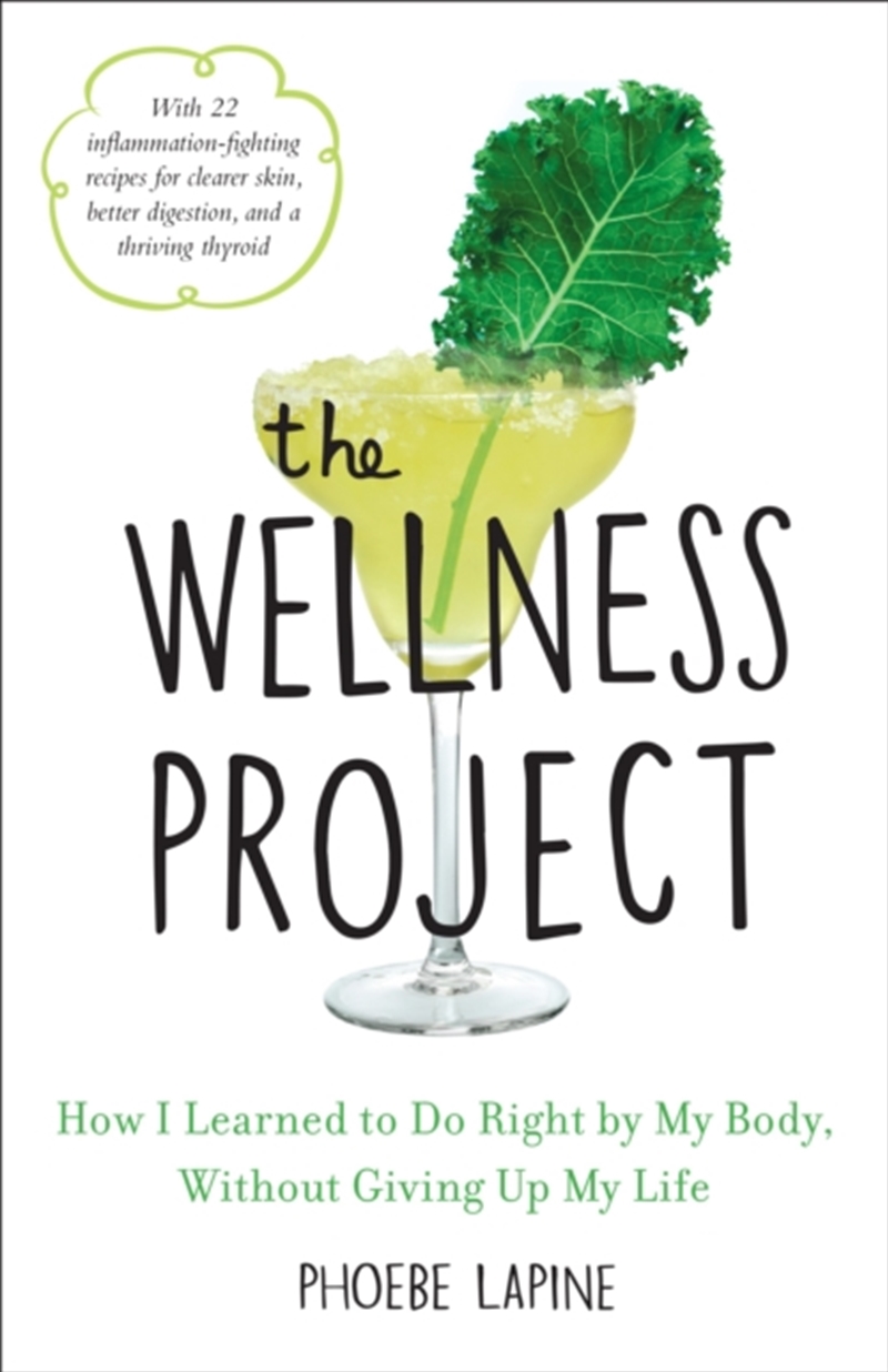The Wellness Project : How I Learned To Do Right By My Body, Without Giving Up My Life/Product Detail/Fitness, Diet & Weightloss