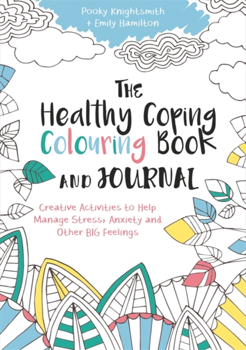 The Healthy Coping Colouring Book And Journal : Creative Activities To Help Manage Stress, Anxiety A/Product Detail/Kids Activity Books