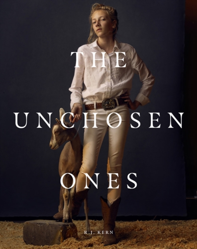 R.J. Kern: The Unchosen Ones : Portraits Of An American Pastoral/Product Detail/Photography