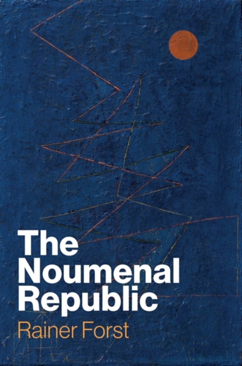 The Noumenal Republic : Critical Constructivism After Kant/Product Detail/Politics & Government