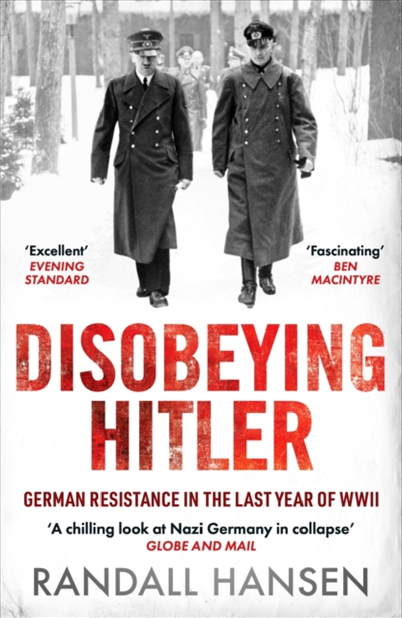 Disobeying Hitler : German Resistance In The Last Year Of Wwii/Product Detail/History