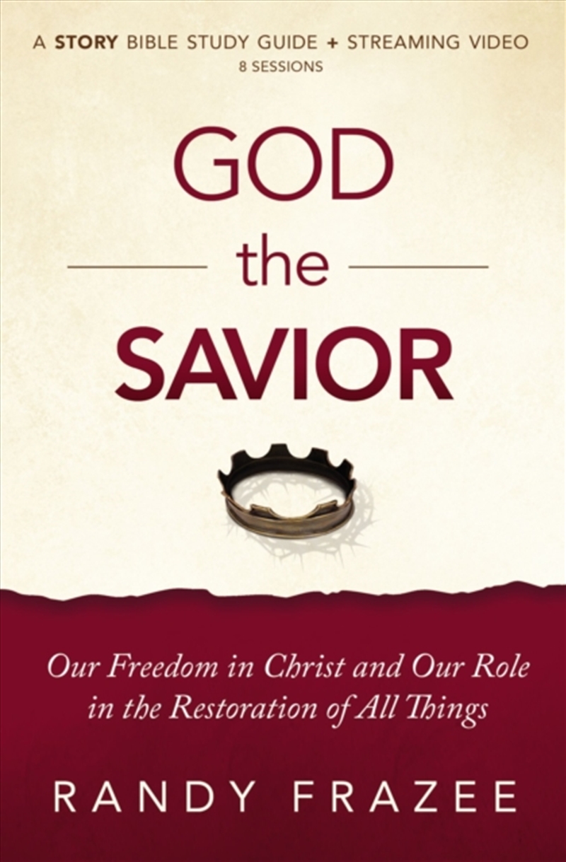 God The Savior Bible Study Guide Plus Streaming Video : Our Freedom In Christ And Our Role In The Re/Product Detail/Religion & Beliefs