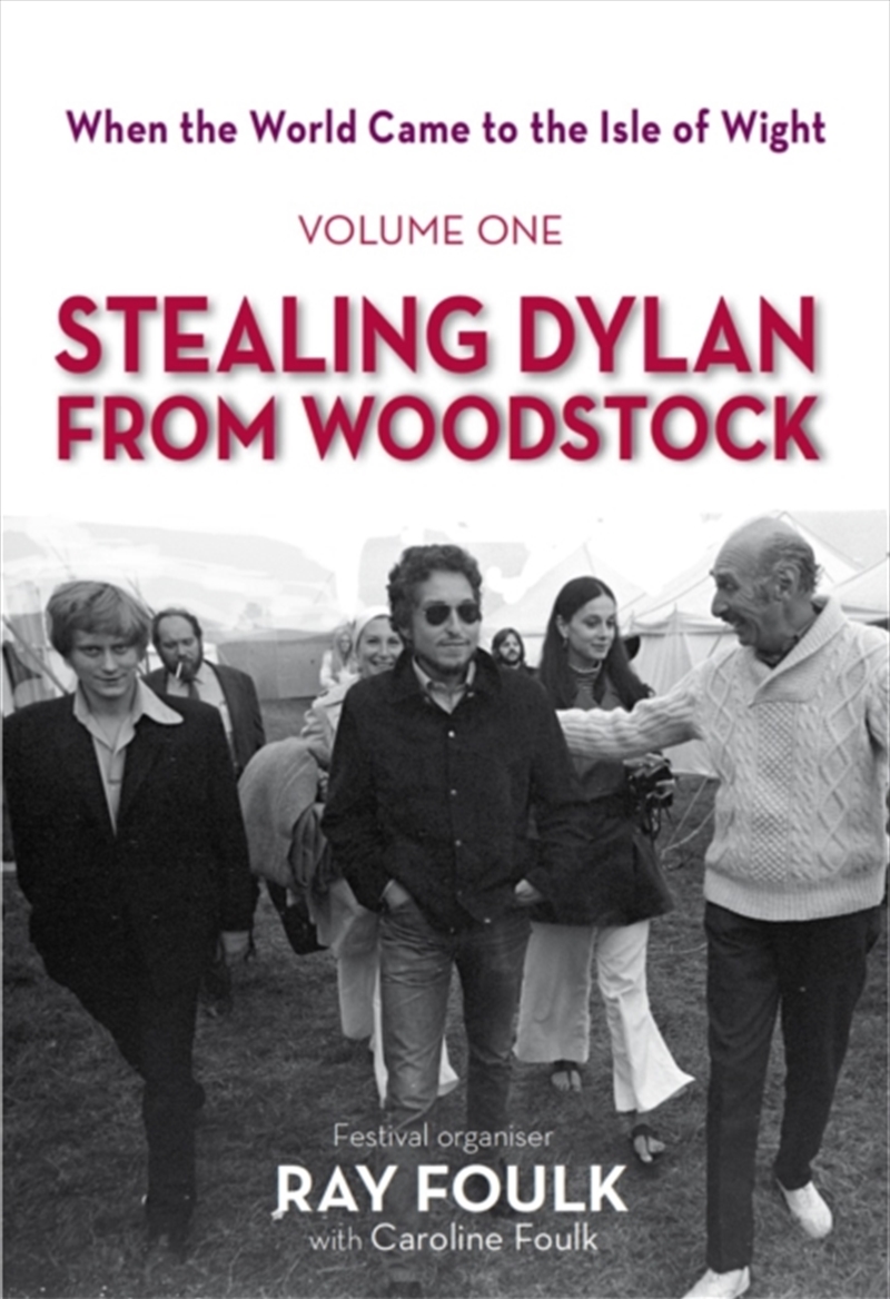 Stealing Dylan From Woodstock : When The World Came To The Isle Of Wight/Product Detail/Arts & Entertainment