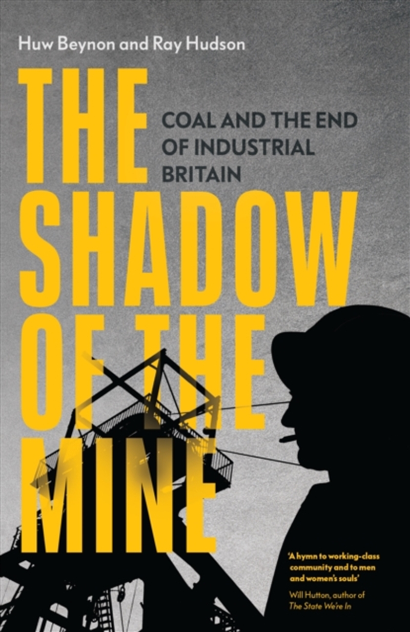 The Shadow Of The Mine : Coal And The End Of Industrial Britain/Product Detail/History