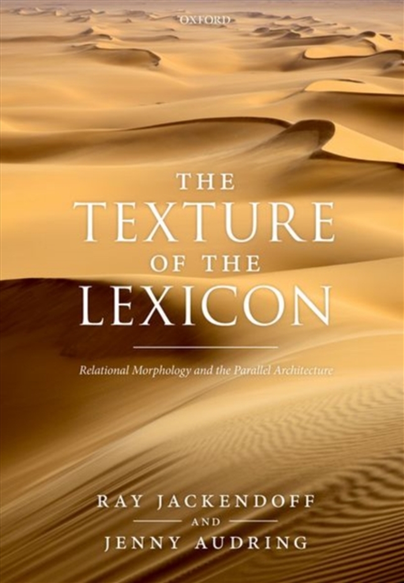 The Texture Of The Lexicon : Relational Morphology And The Parallel Architecture/Product Detail/Reading