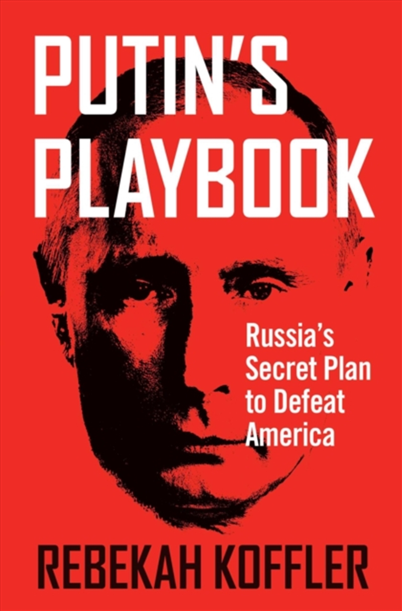 Putin's Playbook : Russia's Secret Plan To Defeat America/Product Detail/Politics & Government