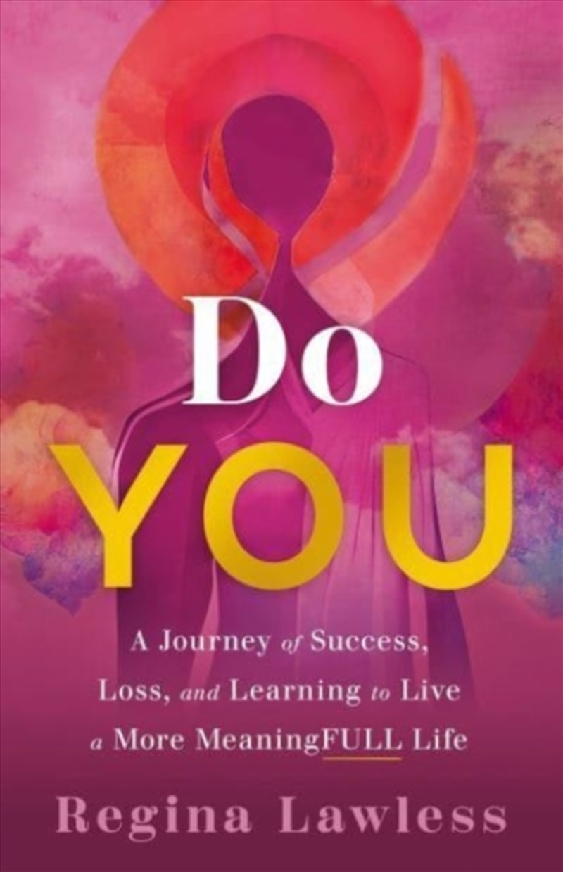Do You : A Journey Of Success, Loss, And Learning To Live A More Meaningfull Life/Product Detail/Self Help & Personal Development