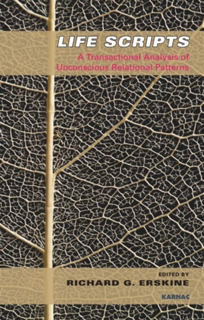 Life Scripts : A Transactional Analysis Of Unconscious Relational Patterns/Product Detail/Psychology