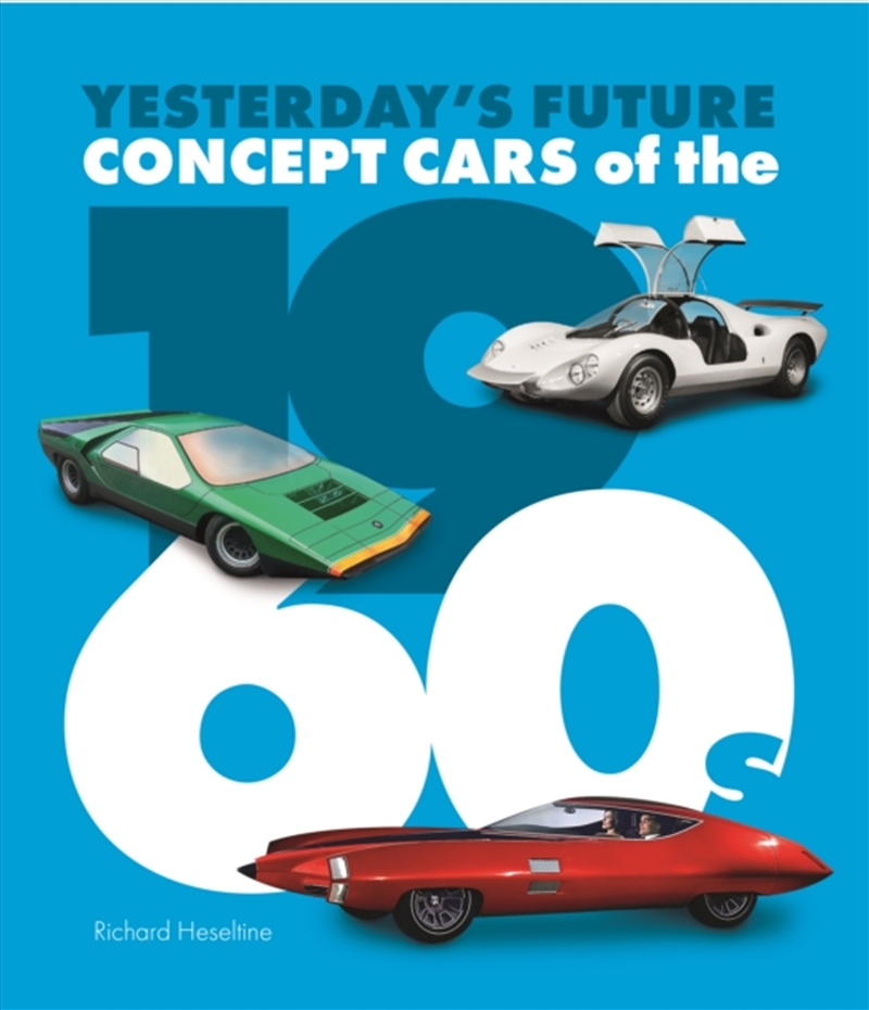 Concept Cars Of The 1960's : Yesterday's Future/Product Detail/Transportation