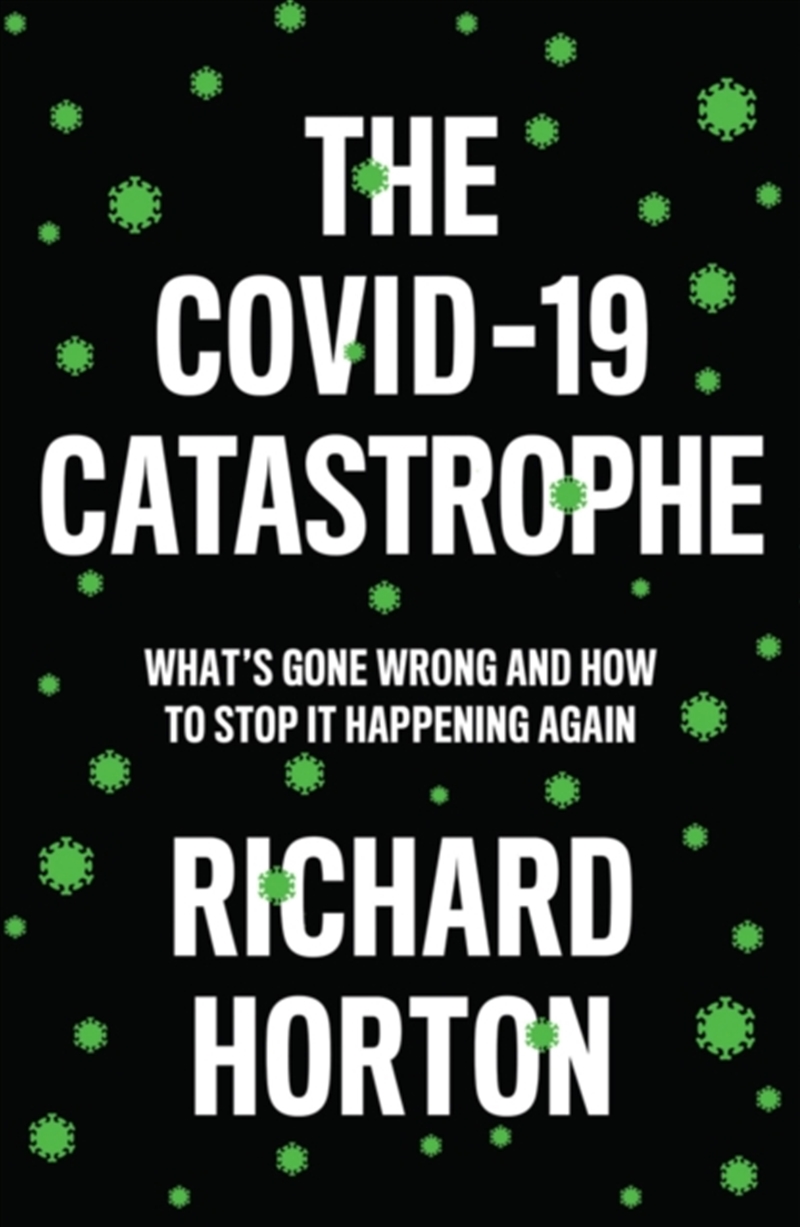 The Covid-19 Catastrophe : What's Gone Wrong And How To Stop It Happening Again/Product Detail/Society & Culture
