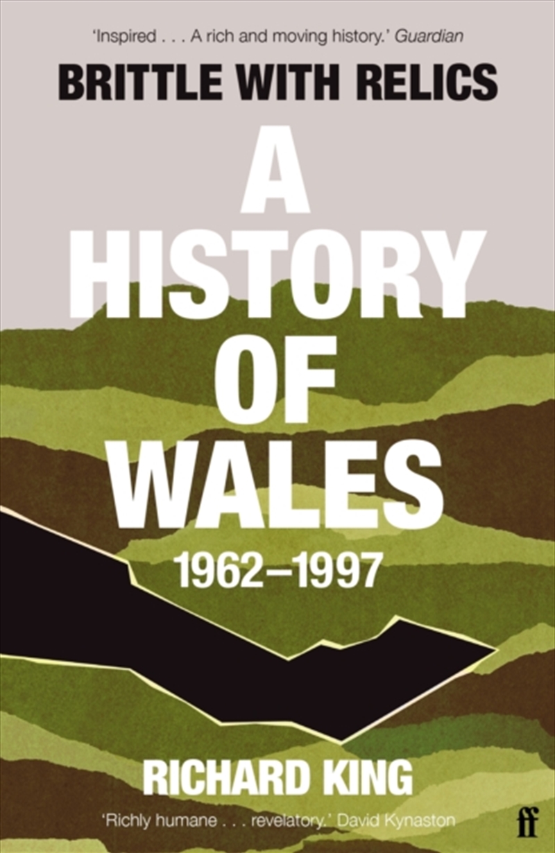 Brittle With Relics : A History Of Wales, 1962–97 ('Oral History At Its Revelatory Best' David Kynas/Product Detail/History