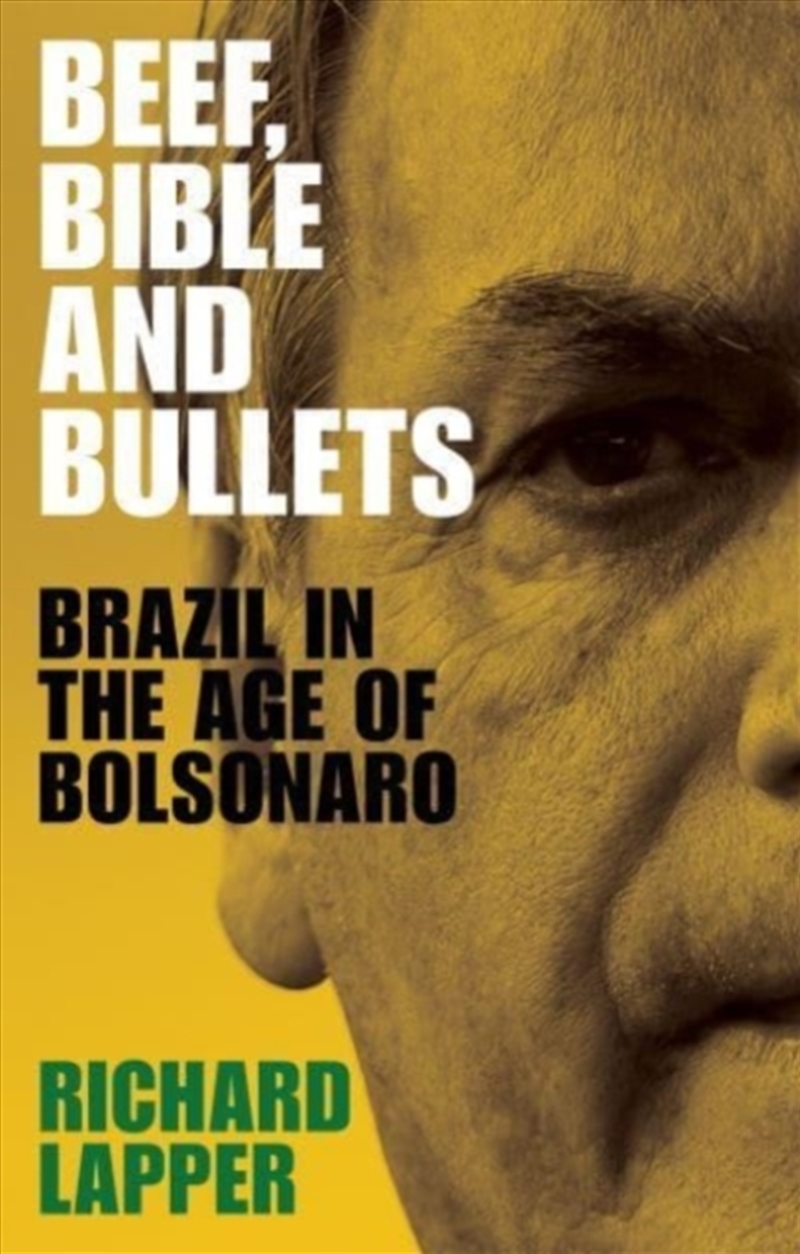 Beef, Bible And Bullets : Brazil In The Age Of Bolsonaro/Product Detail/History