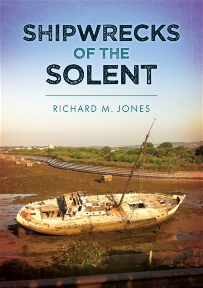 Shipwrecks Of The Solent/Product Detail/History