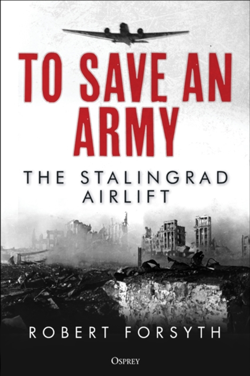 To Save An Army : The Stalingrad Airlift/Product Detail/History