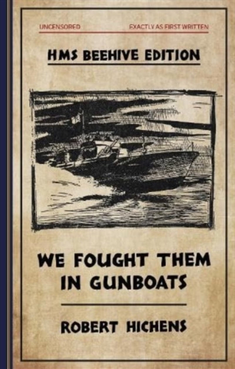 We Fought Them In Gunboats : Hms Beehive Edition/Product Detail/History