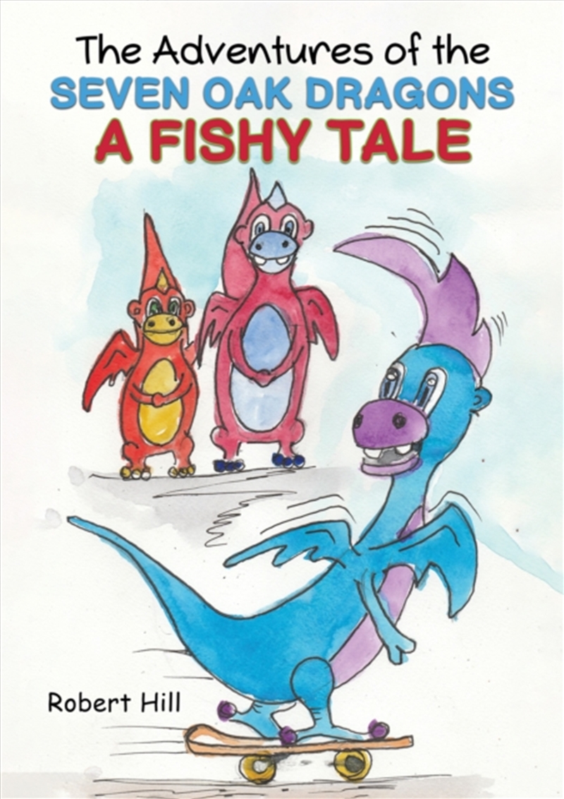 The Adventures Of The Seven Oak Dragons: A Fishy Tale/Product Detail/Childrens Fiction Books