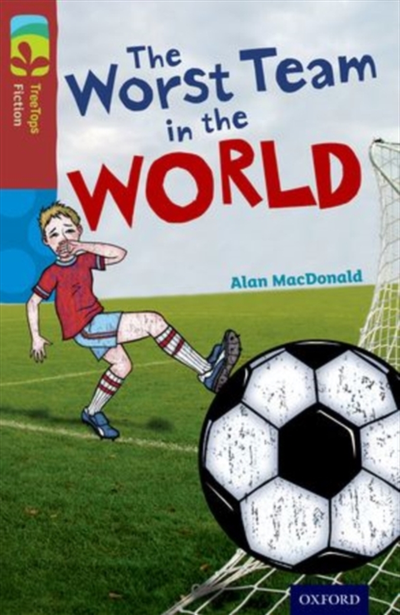 Oxford Reading Tree Treetops Fiction: Level 15: The Worst Team In The World/Product Detail/English