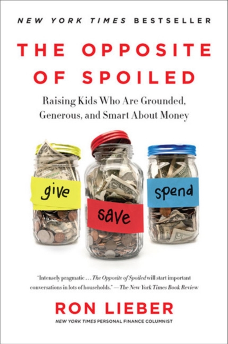 The Opposite Of Spoiled : Raising Kids Who Are Grounded, Generous, And Smart About Money/Product Detail/Society & Culture