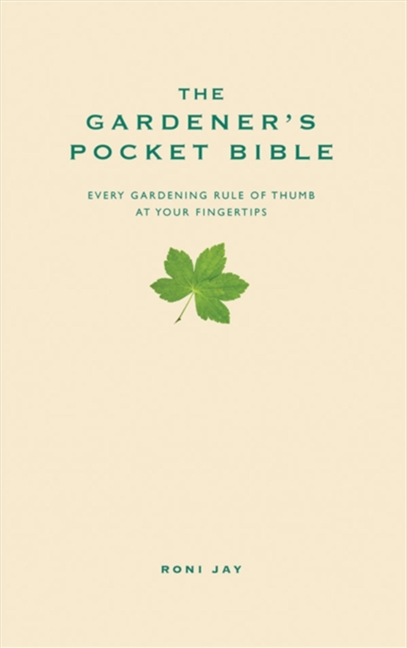 The Gardener's Pocket Bible : Every Gardening Rule Of Thumb At Your Fingertips/Product Detail/Gardening
