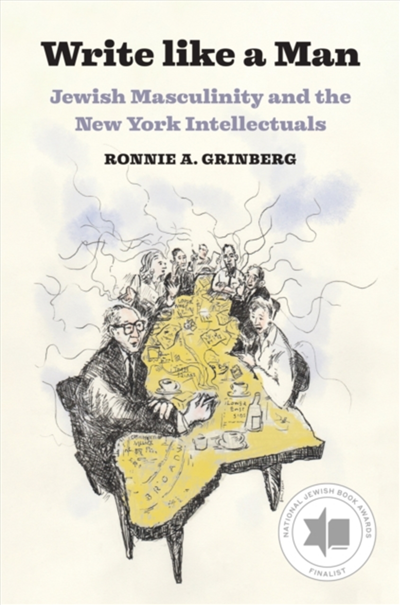Write Like A Man : Jewish Masculinity And The New York Intellectuals/Product Detail/Society & Culture