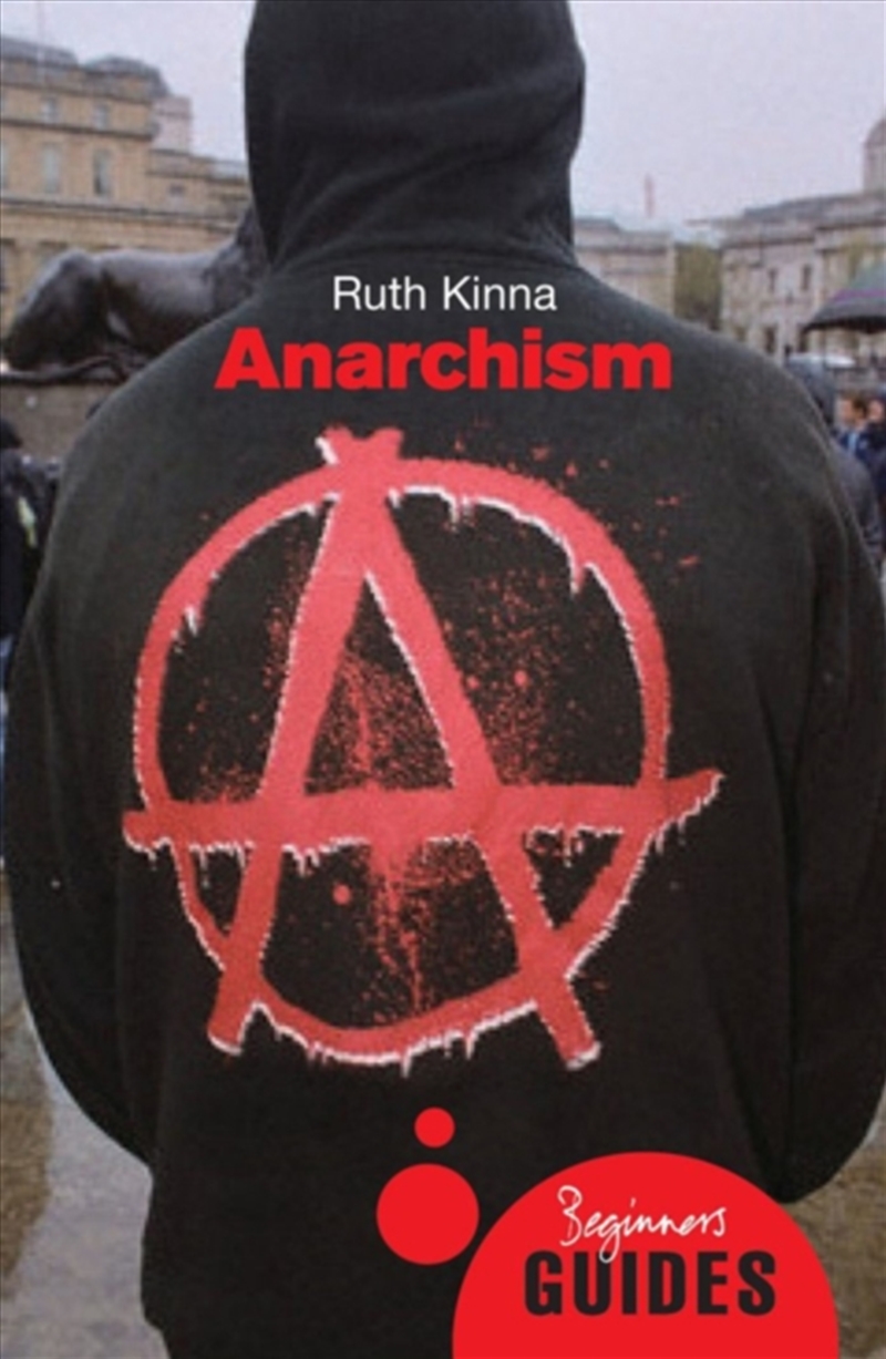 Anarchism : A Beginner's Guide/Product Detail/Politics & Government
