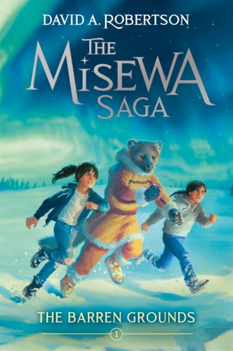 The Barren Grounds : The Misewa Saga, Book One/Product Detail/Childrens Fiction Books