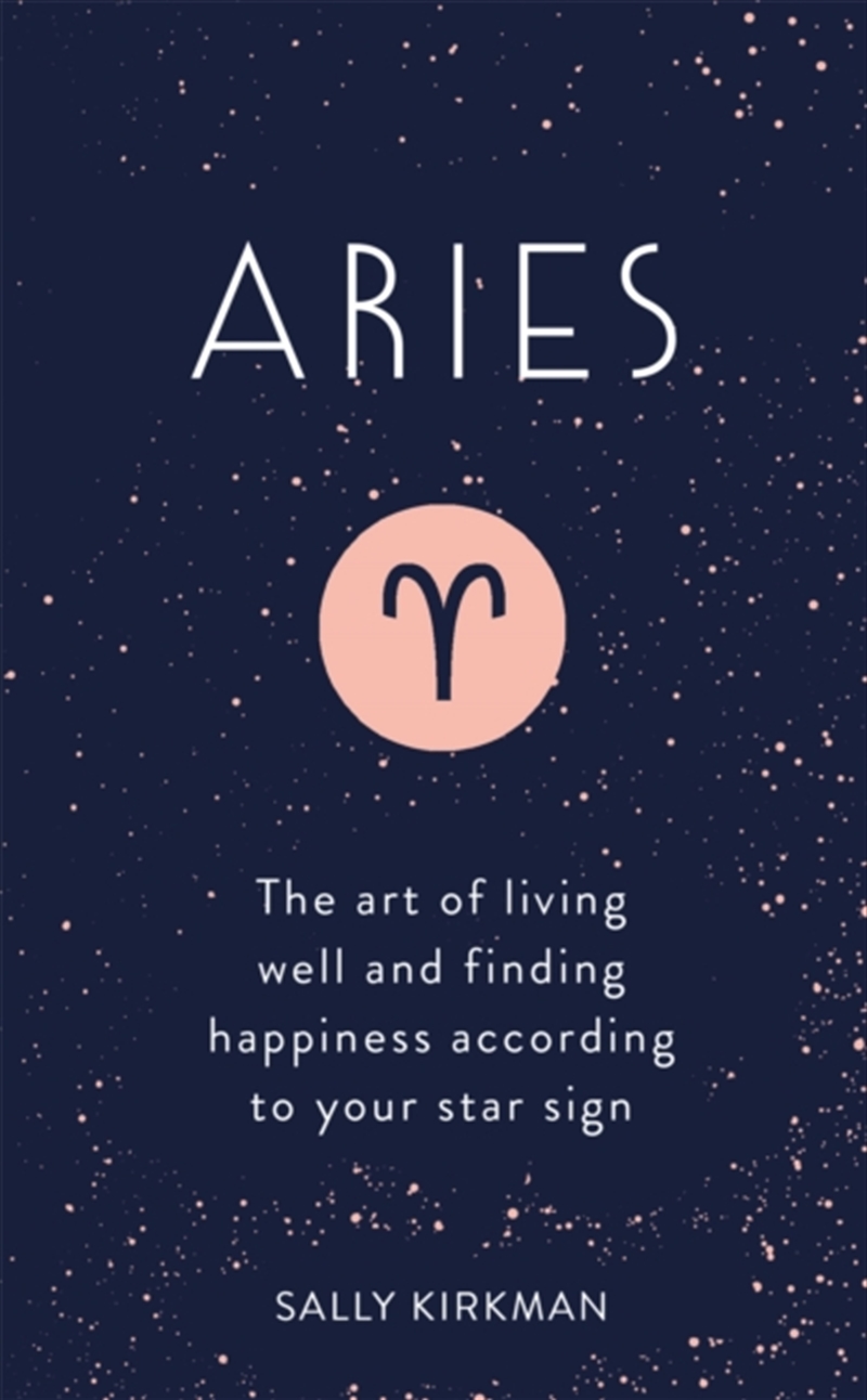 Aries : The Art Of Living Well And Finding Happiness According To Your Star Sign/Product Detail/Tarot & Astrology