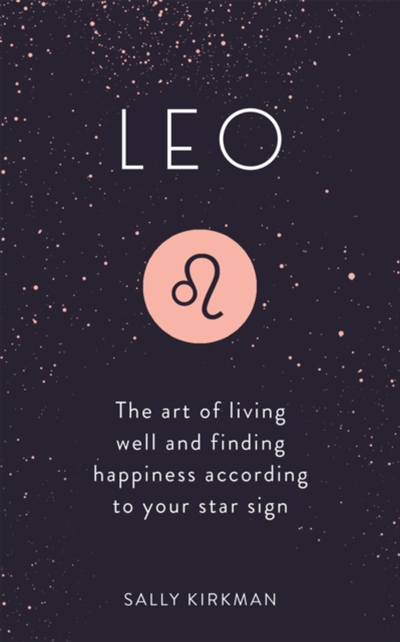 Leo : The Art Of Living Well And Finding Happiness According To Your Star Sign/Product Detail/Tarot & Astrology