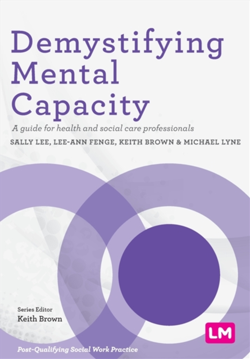 Demystifying Mental Capacity : A Guide For Health And Social Care Professionals/Product Detail/Society & Culture