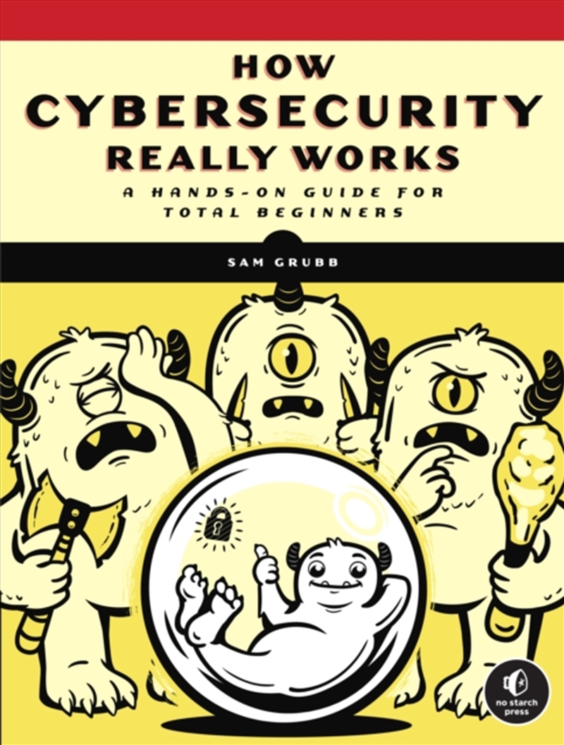 How Cybersecurity Really Works : A Hands-On Guide/Product Detail/Technology & Engineering