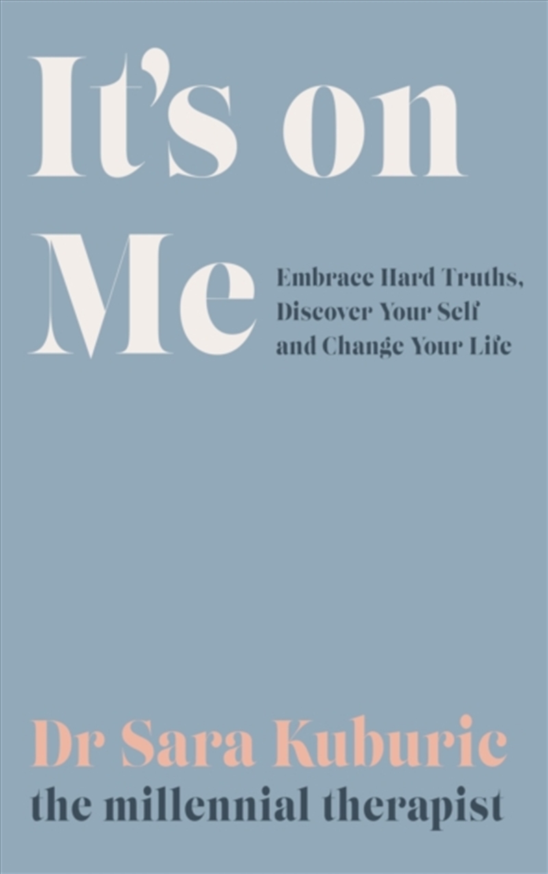 It's On Me : Embrace Hard Truths, Discover Your Self And Change Your Life/Product Detail/Self Help & Personal Development
