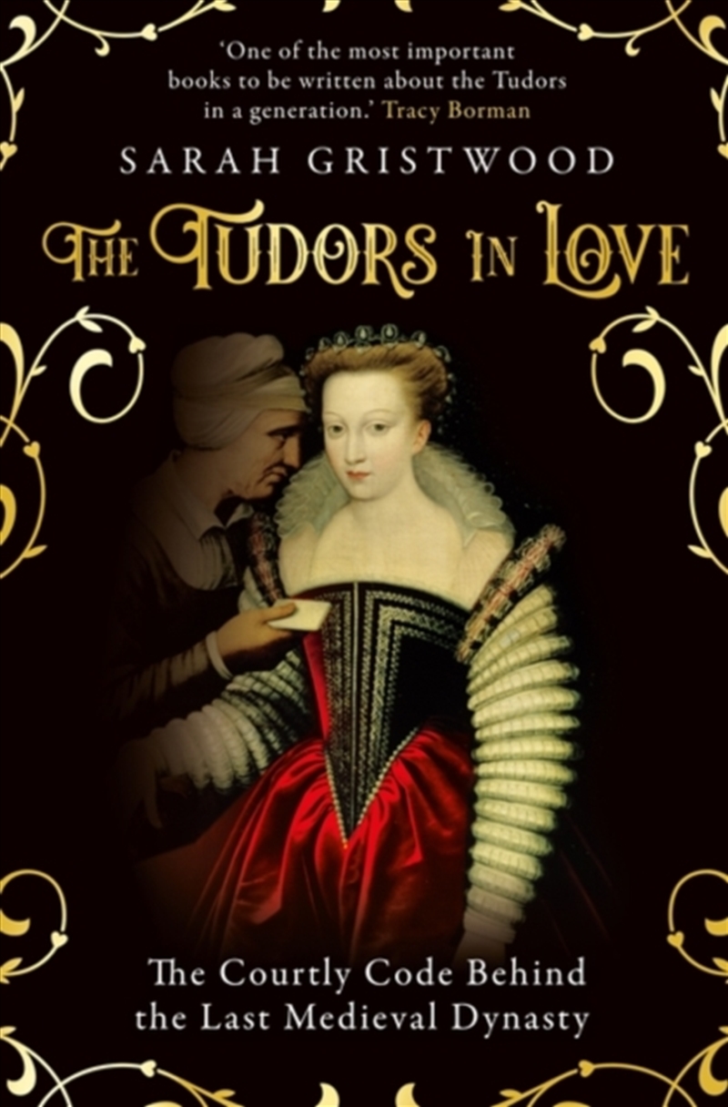 The Tudors In Love : The Courtly Code Behind The Last Medieval Dynasty/Product Detail/History