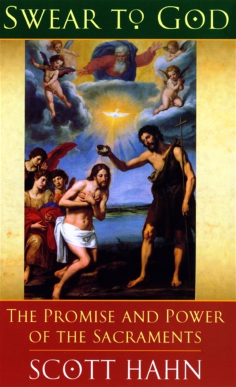 Swear To God : The Promise And Power Of The Sacraments/Product Detail/Religion & Beliefs