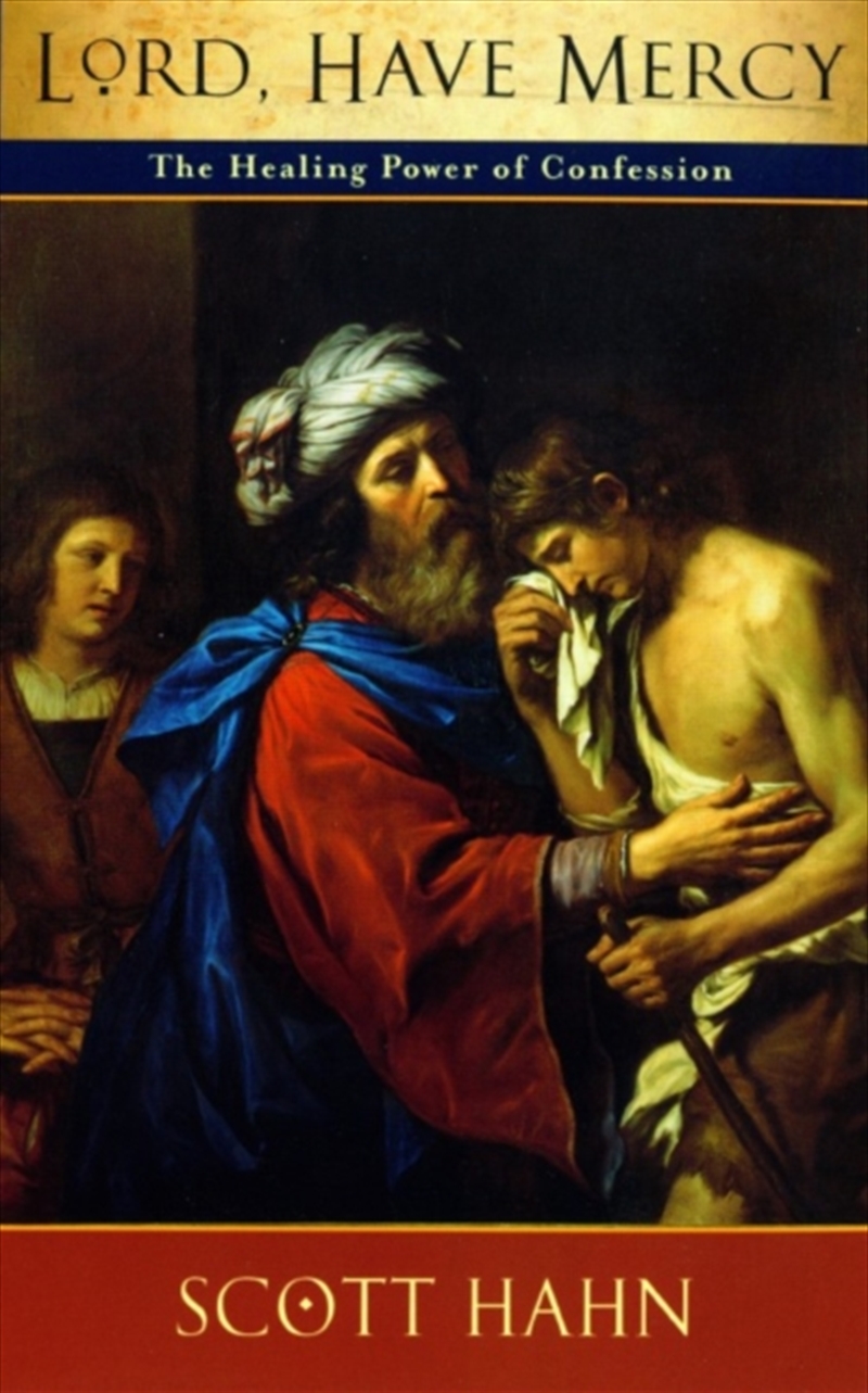 Lord, Have Mercy : The Healing Power Of Confession/Product Detail/Religion & Beliefs