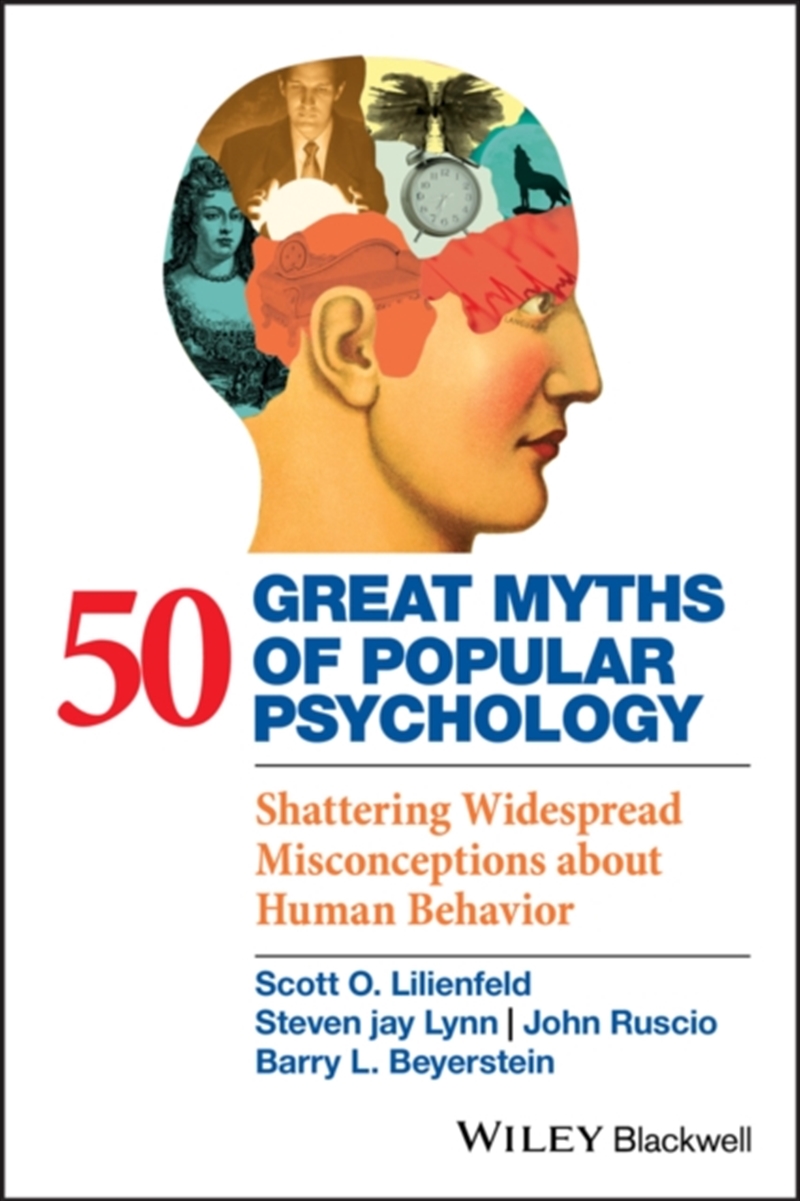 50 Great Myths Of Popular Psychology : Shattering Widespread Misconceptions About Human Behavior/Product Detail/Psychology