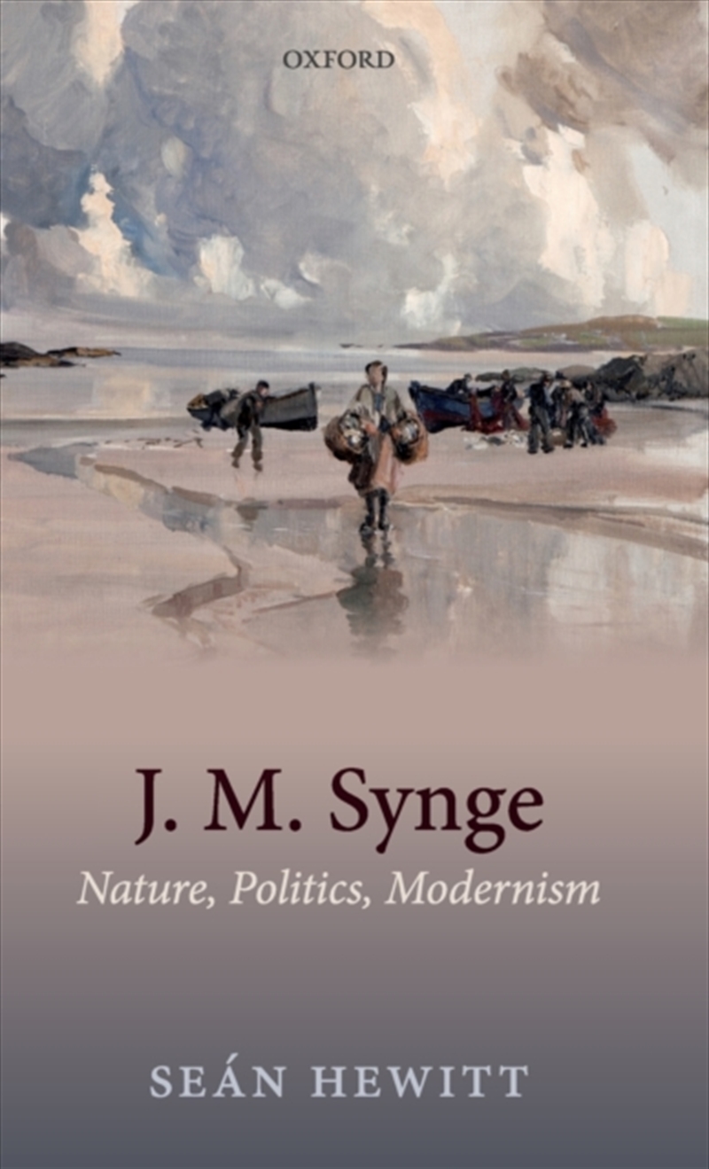 J. M. Synge : Nature, Politics, Modernism/Product Detail/Literature & Poetry