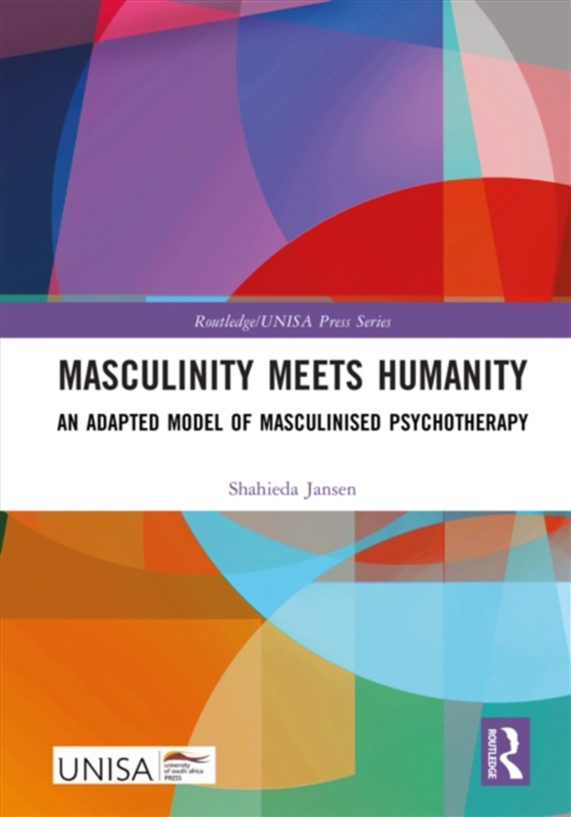 Masculinity Meets Humanity : An Adapted Model Of Masculinised Psychotherapy/Product Detail/Society & Culture