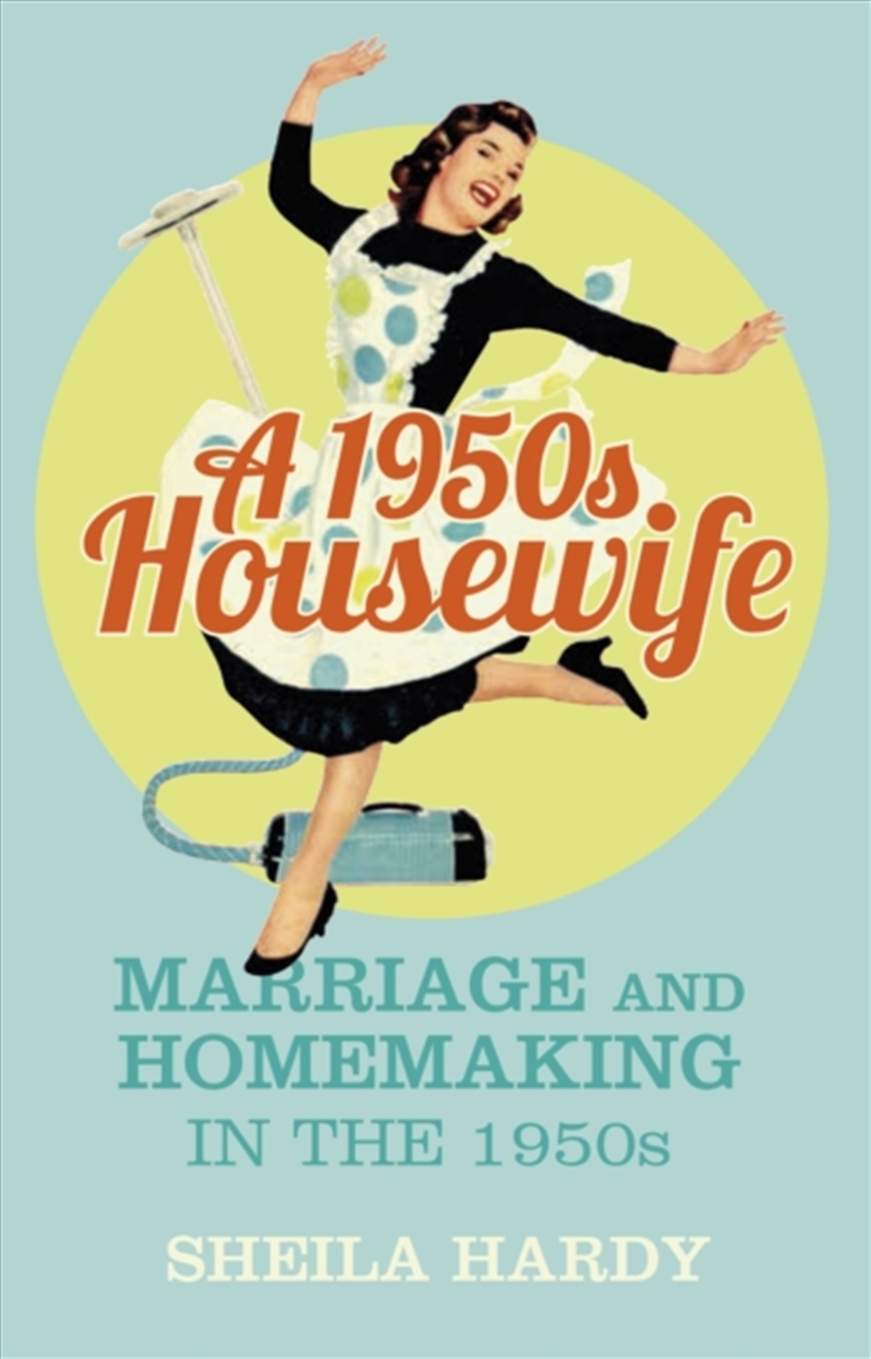 A 1950S Housewife : Marriage And Homemaking In The 1950S/Product Detail/History