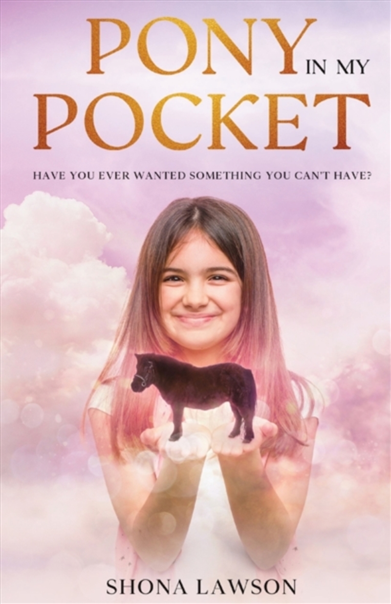 Pony In My Pocket : Have You Ever Wanted Something You Cant Have?/Product Detail/Childrens Fiction Books