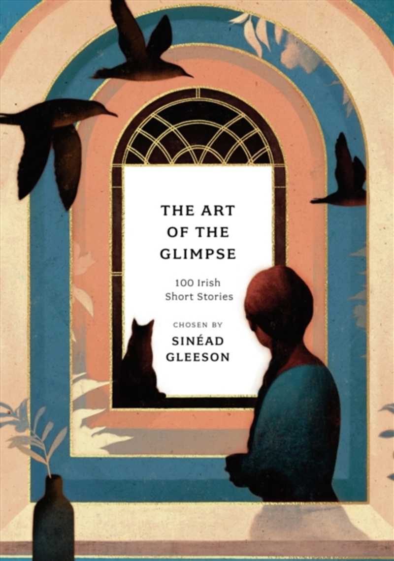 The Art Of The Glimpse : 100 Irish Short Stories/Product Detail/Literature & Poetry