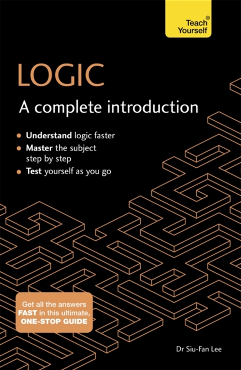 Logic: A Complete Introduction : A Step-By-Step Teach Yourself Guide To Use At Home, School Or Colle/Product Detail/Reading