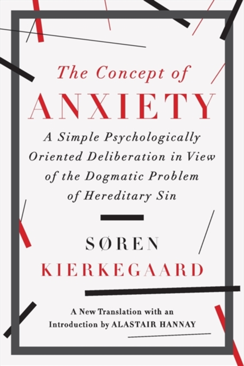 The Concept Of Anxiety : A Simple Psychologically Oriented Deliberation In View Of The Dogmatic Prob/Product Detail/Reading