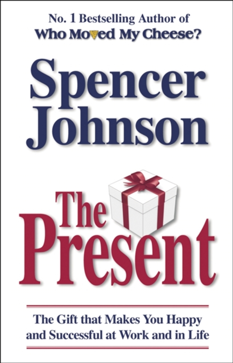 The Present : The Gift That Makes You Happy And Successful At Work And In Life/Product Detail/Self Help & Personal Development