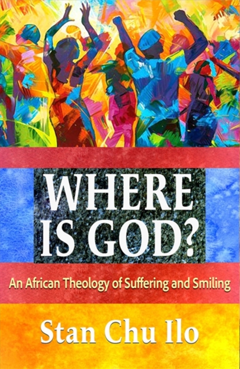 Where Is God? An African Theology Of Suffering And Smiling/Product Detail/Religion & Beliefs