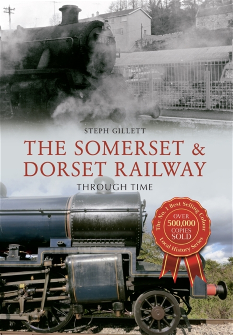 The Somerset & Dorset Railway Through Time/Product Detail/Transportation